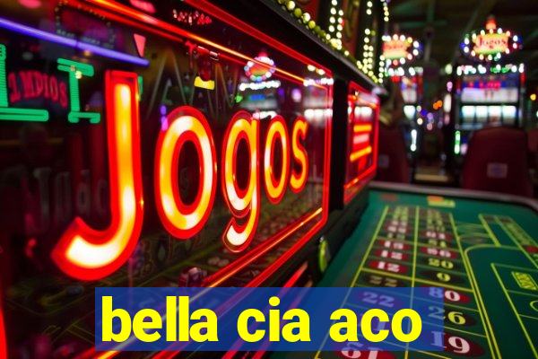 bella cia aco